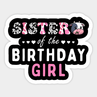 Sister Of Birthday For Girl Cow Farm Birthday Cow Sticker